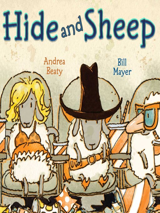 Title details for Hide and Sheep by Andrea Beaty - Available